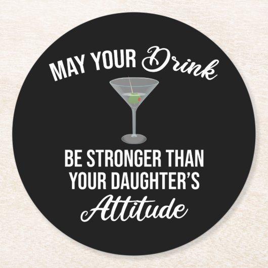 Trinken Sie mehr als Ihr Töchterchen Runder Pappuntersetzer (Vorderseite)