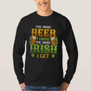 Trinken Sie mehr Irish auf St. Patrick s Day mit m T-Shirt