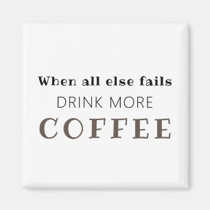 Trinken Sie mehr Kaffee-Magneten Magnet