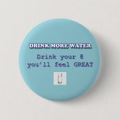 TRINKEN SIE MEHR WASSER BUTTON (Vorderseite)