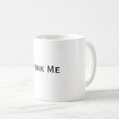 Trinken Sie mich Kaffeetasse (VorderseiteRechts)