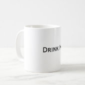 Trinken Sie mich Kaffeetasse (Vorderseite Links)