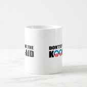 TRINKEN SIE NICHT DAS KOOL-AID KAFFEETASSE (Mittel)