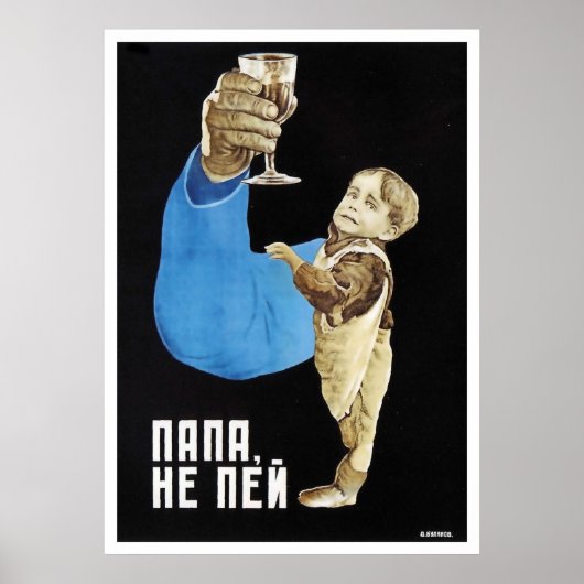 Trinken Sie nicht, Papa sowjetische Anti-Alkoholis Poster (Vorne)
