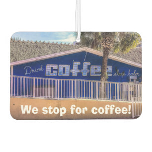 Trinken Sie später KAFFEE Autolufterfrischer