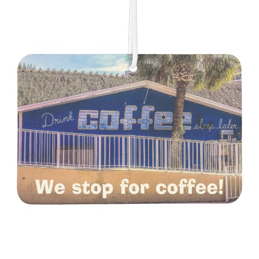 Trinken Sie später KAFFEE Autolufterfrischer (Vorderseite)