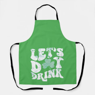 Trinken Sie St Patrick Paddy Lucky Charm am Tag Schürze