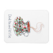 Trinken Sie Tee und ließ Sie es - inspirierendes T Magnet (Horizontal)