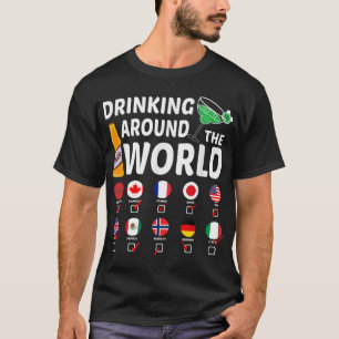 Trinken Sie überall auf der Welt Getränke Lover Ge T-Shirt