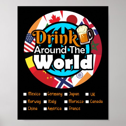Trinken Sie überall auf der Welt Poster (Vorne)
