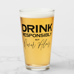 Trinken Sie Verantwortung, aber nie allein Oktober Glas