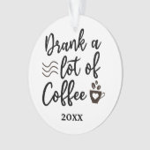 Trinken Sie viel Kaffee Weihnachten 2023 Ornament (Vorderseite)