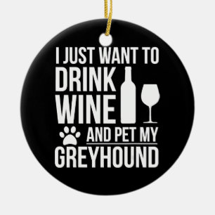 Trinken Sie Wein Haustier mein Windhund Hundebesit Keramik Ornament