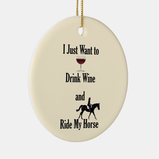 Trinken Sie Wein und reiten Sie mein Pferd Keramik Ornament (Rechts)
