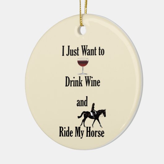 Trinken Sie Wein und reiten Sie mein Pferd Keramik Ornament (Links)
