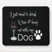 Trinken Sie Wein und verweilen Sie mit meinem Hund Mousepad (Vorne)