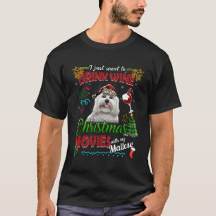 Trinken Sie Wein Weihnachtsfilme mit meinem Maltes T-Shirt