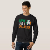 Trinken Sie wie ein Gallagher Funny St Patricks Da Sweatshirt (Vorne ganz)