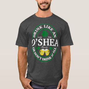 Trinken Sie wie ein OShea Kleeblatt St Patricks Da T-Shirt