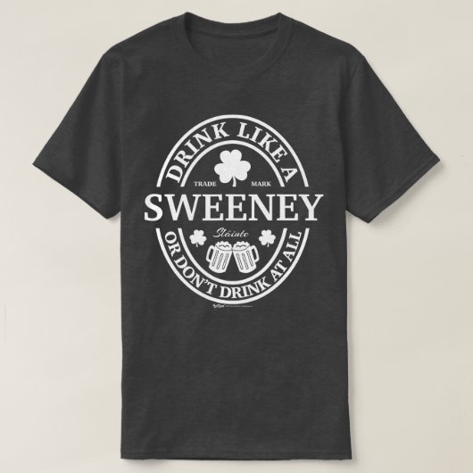 Trinken Sie wie ein Sweeney Kleeblatt St Patricks  T-Shirt (Design vorne)