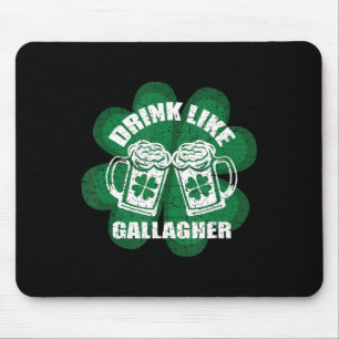 Trinken Sie wie eine Gallagher Saint Patrick's Day Mousepad
