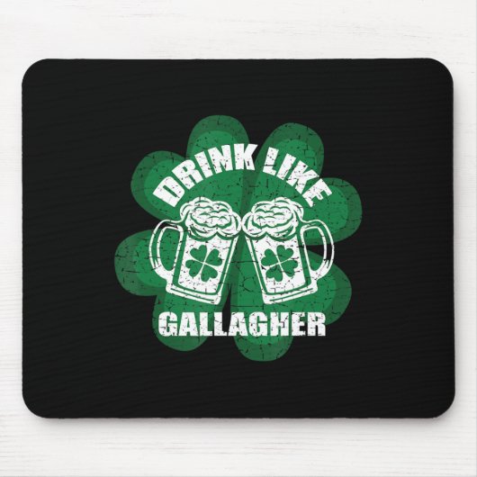 Trinken Sie wie eine Gallagher Saint Patrick's Day Mousepad (Vorne)