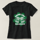 Trinken Sie wie eine Gallagher Saint Patrick's Day T-Shirt (Design vorne)