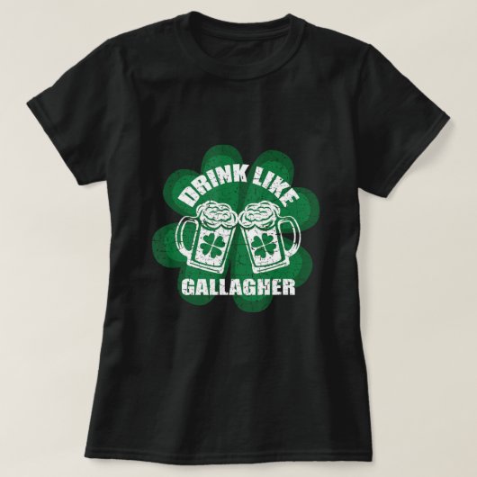 Trinken Sie wie eine Gallagher Saint Patrick's Day T-Shirt (Design vorne)