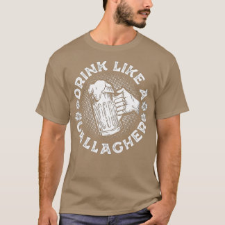 Trinken Sie wie eine Gallagher Saint Patrick's Day T-Shirt