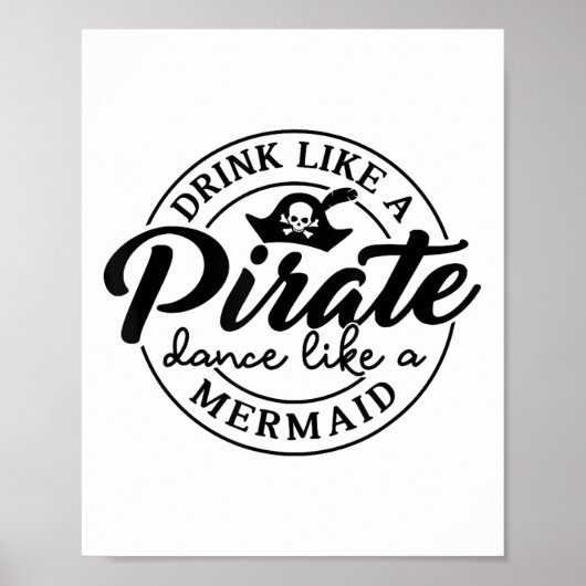Trinken Sie wie Piratentanz wie ein Meerjungfrauge Poster (Vorne)