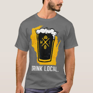 Trinken Sie Wisconsin WI Craft Bierpint Geschenk T-Shirt