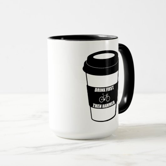 Trinken Sie zuerst dann Hammer Tasse (VorderseiteRechts)