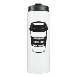Trinken Sie zuerst dann Paddel Thermosbecher