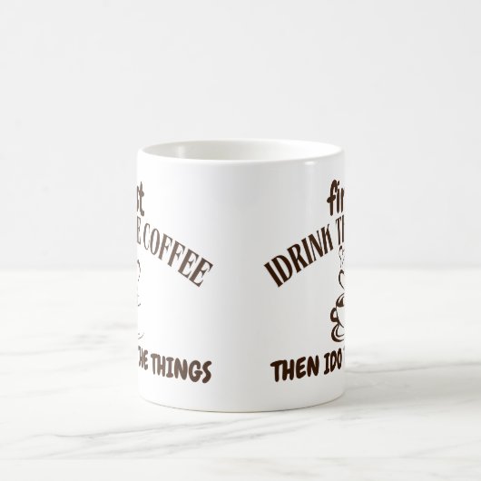 Trinken Sie zuerst den Kaffee Kaffeetasse (Mittel)