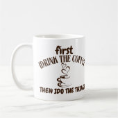 Trinken Sie zuerst den Kaffee Kaffeetasse (Links)