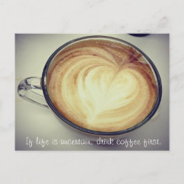 Trinken Sie zuerst Kaffee Postkarte