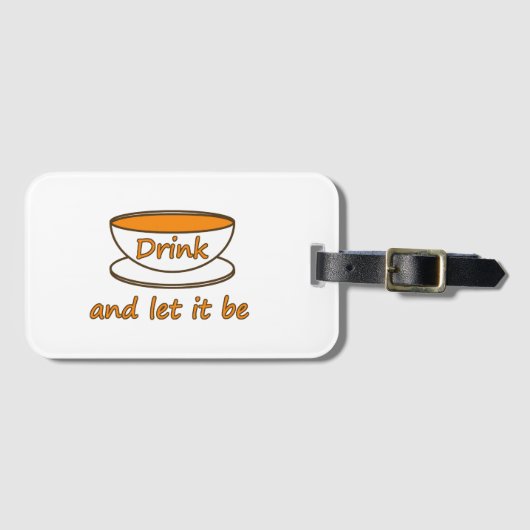 Trinken (Tee) und gelassen sein, lustiges Slogan, Gepäckanhänger (Vorderseite (Horizontal))