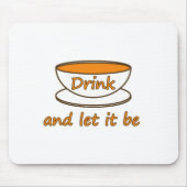Trinken (Tee) und gelassen sein, lustiges Slogan, Mousepad (Vorne)