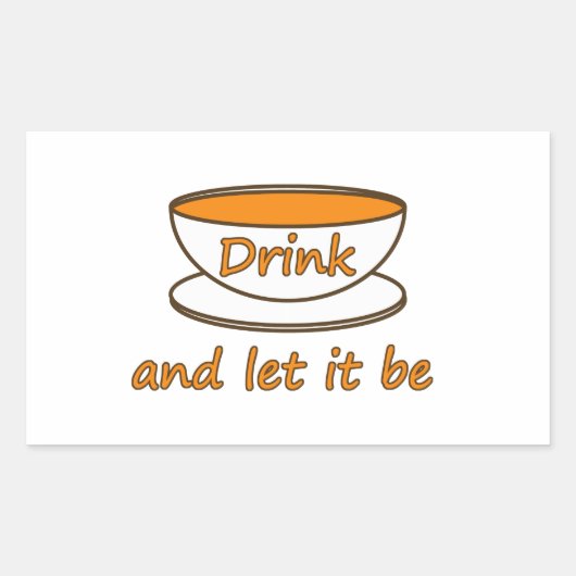 Trinken (Tee) und gelassen sein, lustiges Slogan, Rechteckiger Aufkleber (Vorderseite)