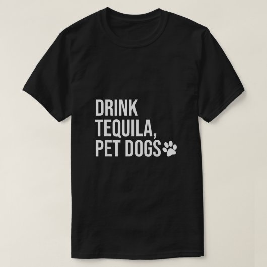 Trinken Tequila Haustiere Hunde Shirt, das Tequila T-Shirt (Design vorne)
