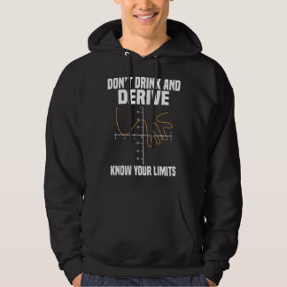 Trinken und ableiten und kennen Sie Ihre Grenzen Hoodie