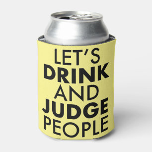 Trinken und beurteilen Sie die Menschen Dosenkühler