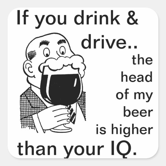 Trinken und fahren Sie nicht Quadratischer Aufkleber (Vorderseite)