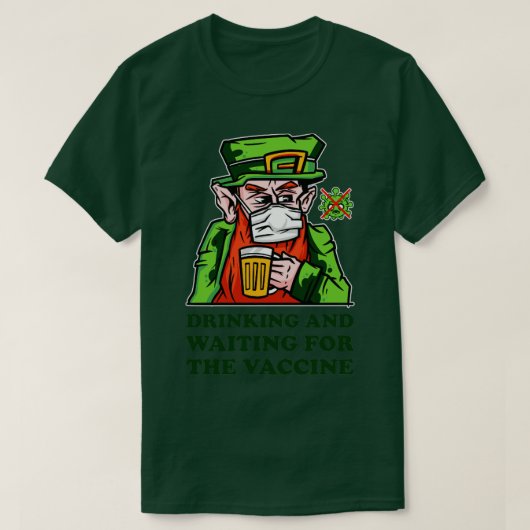 Trinken und gewartet für den Impfstoff Leprechaun T-Shirt (Design vorne)