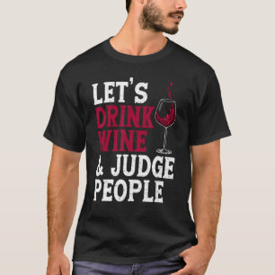 Trinken von Wein und Juroren T-Shirt