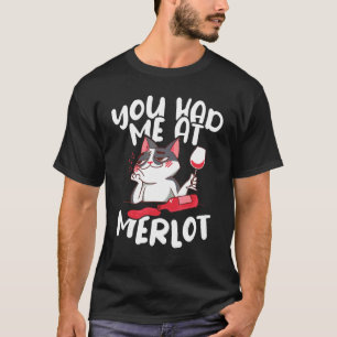 Trinken Wein Sie hatten mich bei merlot Winemaker T-Shirt