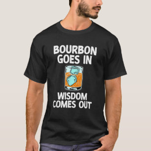 Trinken Whiskey Drinker Bourbon geht in Weisheit C T-Shirt