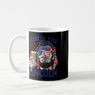 Trinken wie Lincoln 4. Juli Abraham Abe Amer Kaffeetasse