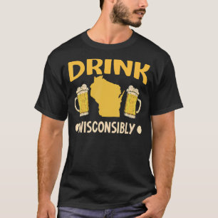 Trinken Wisconsin WI Alkohol trinken T-Shirt