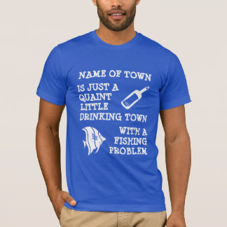 Trinkende Stadt mit einem Fischen-Problem; -) T-Shirt